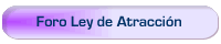 Foro Ley de Atracci&oacute;n